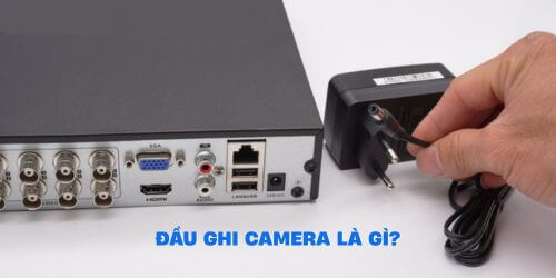 Top 4 Hãng Đầu Ghi Camera Tốt Nhất Nên Mua Hiện Nay Thiết bị đầu ghi camera