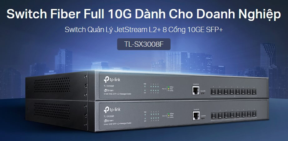 Hình Ảnh TL-SX3008F Switch Quản Lý JetStream L2+ 8 Cổng 10GE SFP+