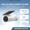 7 Ưu Điểm Nổi Bật Của Dịch Vụ Gắn Camera Tại Nhà TP.HCM