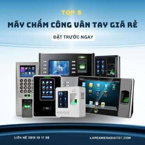 Top 5 Máy Chấm Công Vân Tay Giá Rẻ Được Nhiều Công Ty Tin Dùng Nhất 2025 Top máy chấm công giá rẻ được nhiều công ty tin dùng nhất