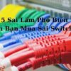 5 Sai Lầm Phổ Biến Khiến Bạn Mua Sai Switch PoE